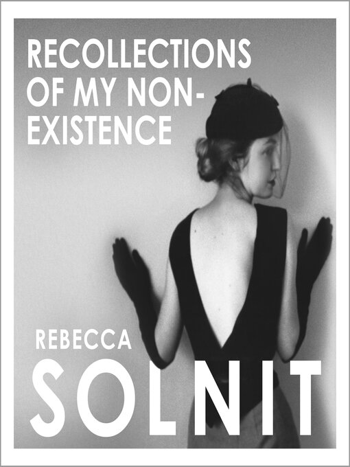 Title details for Recollections of My Non-Existence by Rebecca Solnit - Available